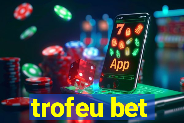 trofeu bet